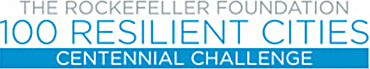 THE ROCKEFELLER FOUNDATION 100 RESILIENT CITIES CENTENNIAL CHALLENGE